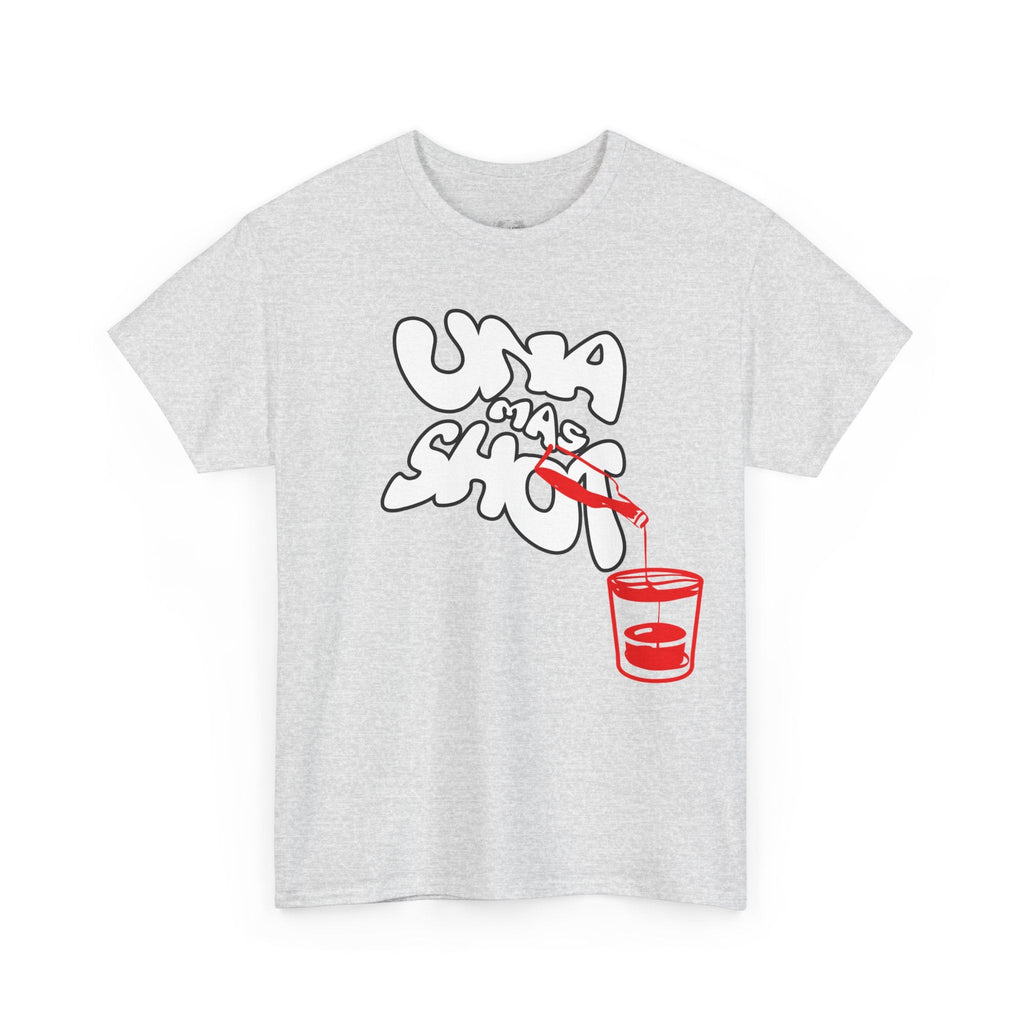 Una mas shot t-shirt, one more shot T-shirt, Perfect for Casual Outings, Summer Parties, Gift for Friends, Trendy Graphic Design