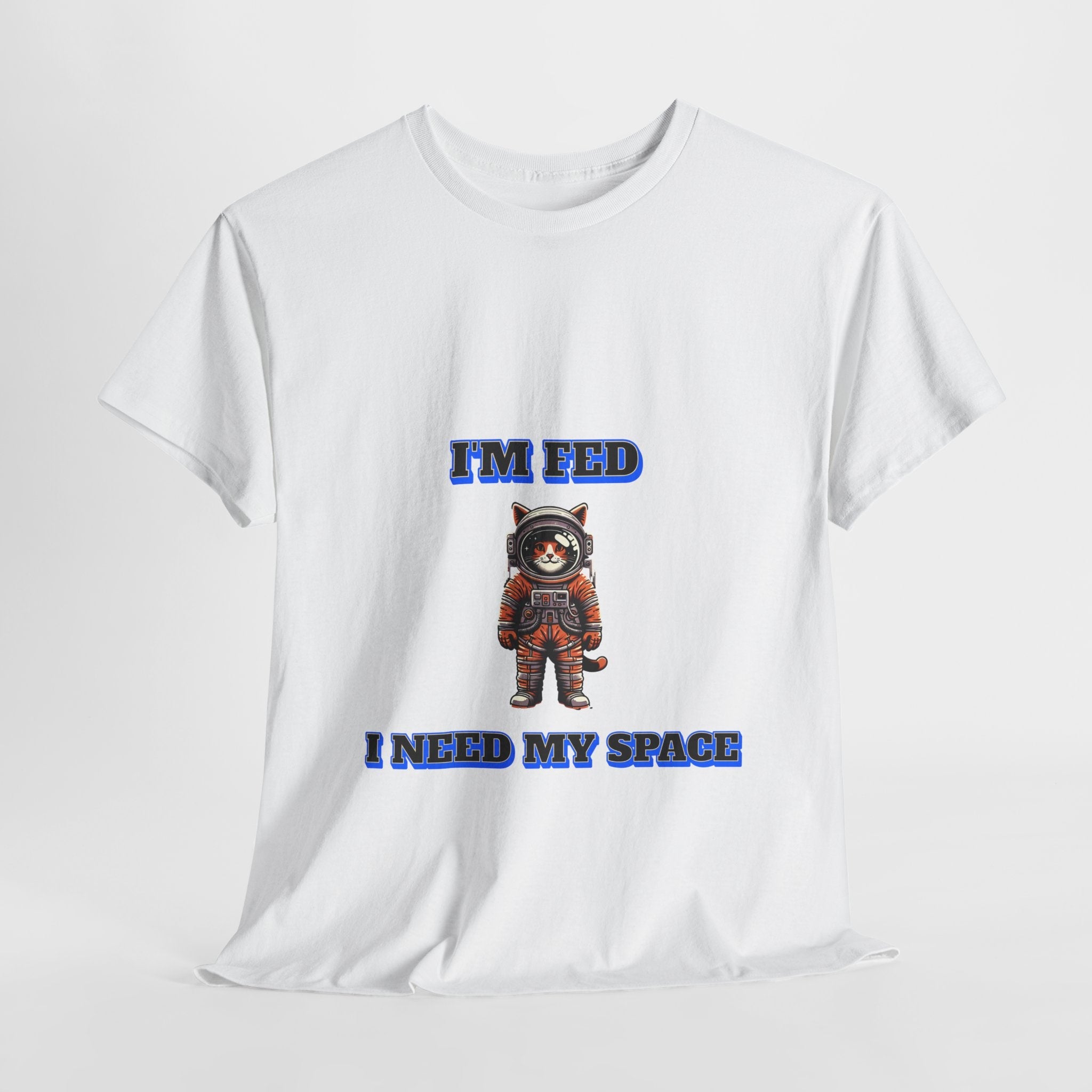 Funny cat lover shirt I'm Fed I Need My Space - Funny Gift, Casual Wear, Animal Lover Shirt, Self-Care Humor, Everyday Comfort