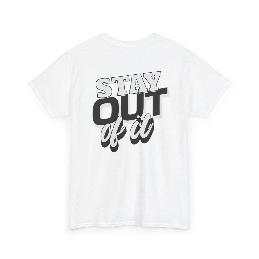 Stay Out of It Unisex Heavy Cotton Tee, Casual Wear, Gift for Friends, Street Style, Funny T-Shirt, Everyday Comfort