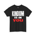 Kingdom Is In You Tee — Inspirational Christian Graphic T-Shirt