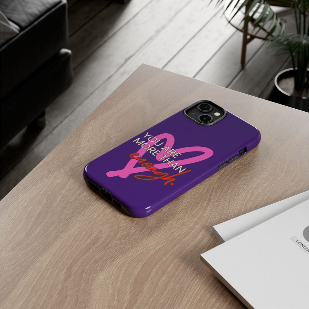 You are more than enough purple phone case, cute phone case gift