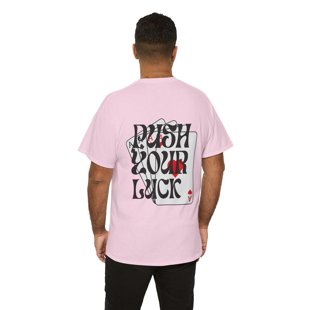 Push Your Luck T-Shirt, Fun Graphic Tee, Gamblers shirt Gift, Casual Streetwear, Card Game Apparel, Unisex Heavy Cotton Tee