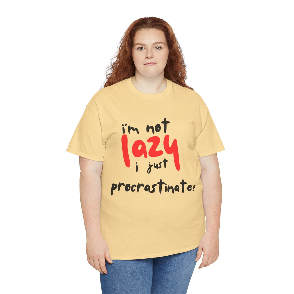 I'm not lazy I procrastinate shirt, Funny Procrastination Tee, I'm Not Lazy T-Shirt, Unisex Heavy Cotton Tee for Gifting