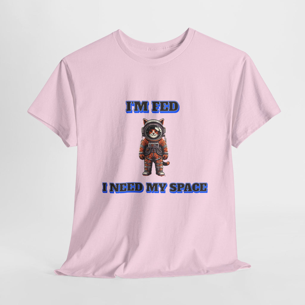 Funny cat lover shirt I'm Fed, I Need My Space - Funny Gift, Casual Wear, Animal Lover Shirt, Self-Care Humor, Everyday Comfort