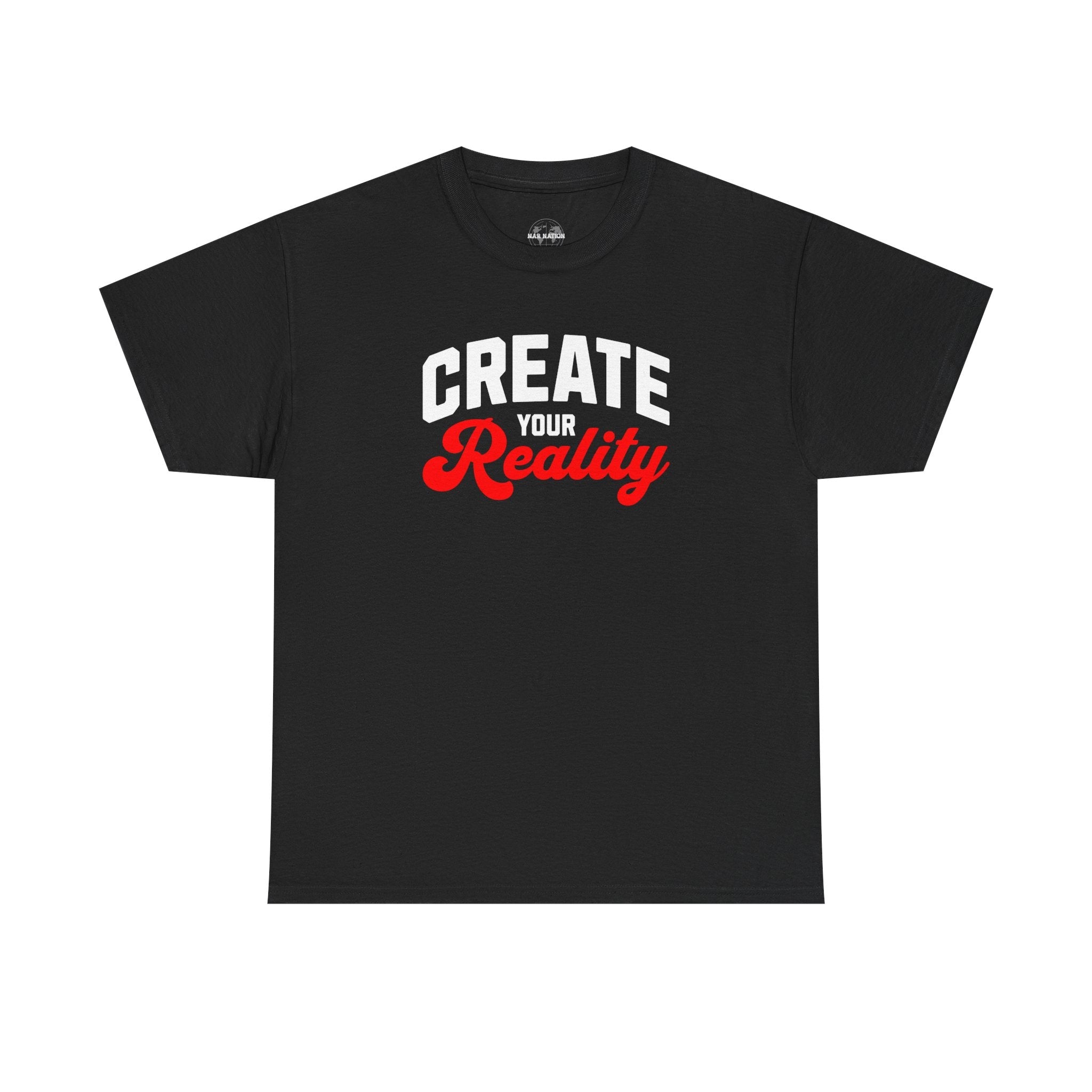 Create your reality shirt Motivational Unisex Heavy Cotton Tee - Positive Message T-Shirt, Everyday Essentials, Inspirational Apparel