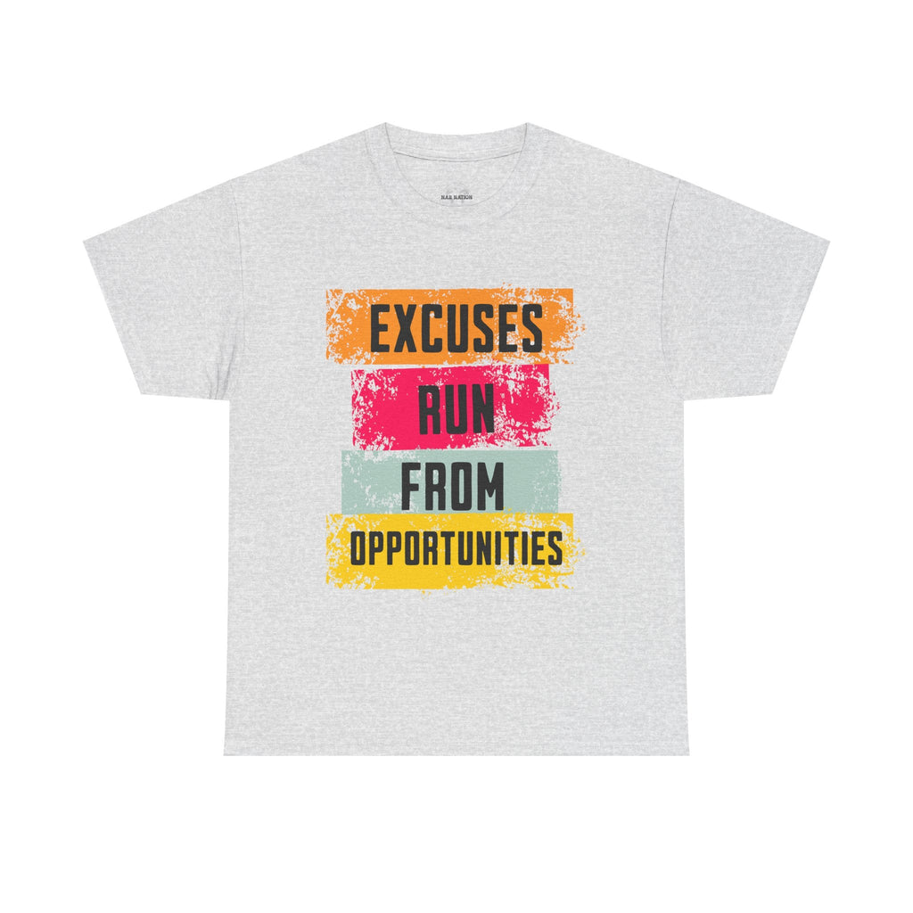 Excuses run from opportunities T-shirtMotivational T-Shirt for Fitness Lovers, Positive Vibes Cotton Shirt, Gift for Friends, Casual Wear