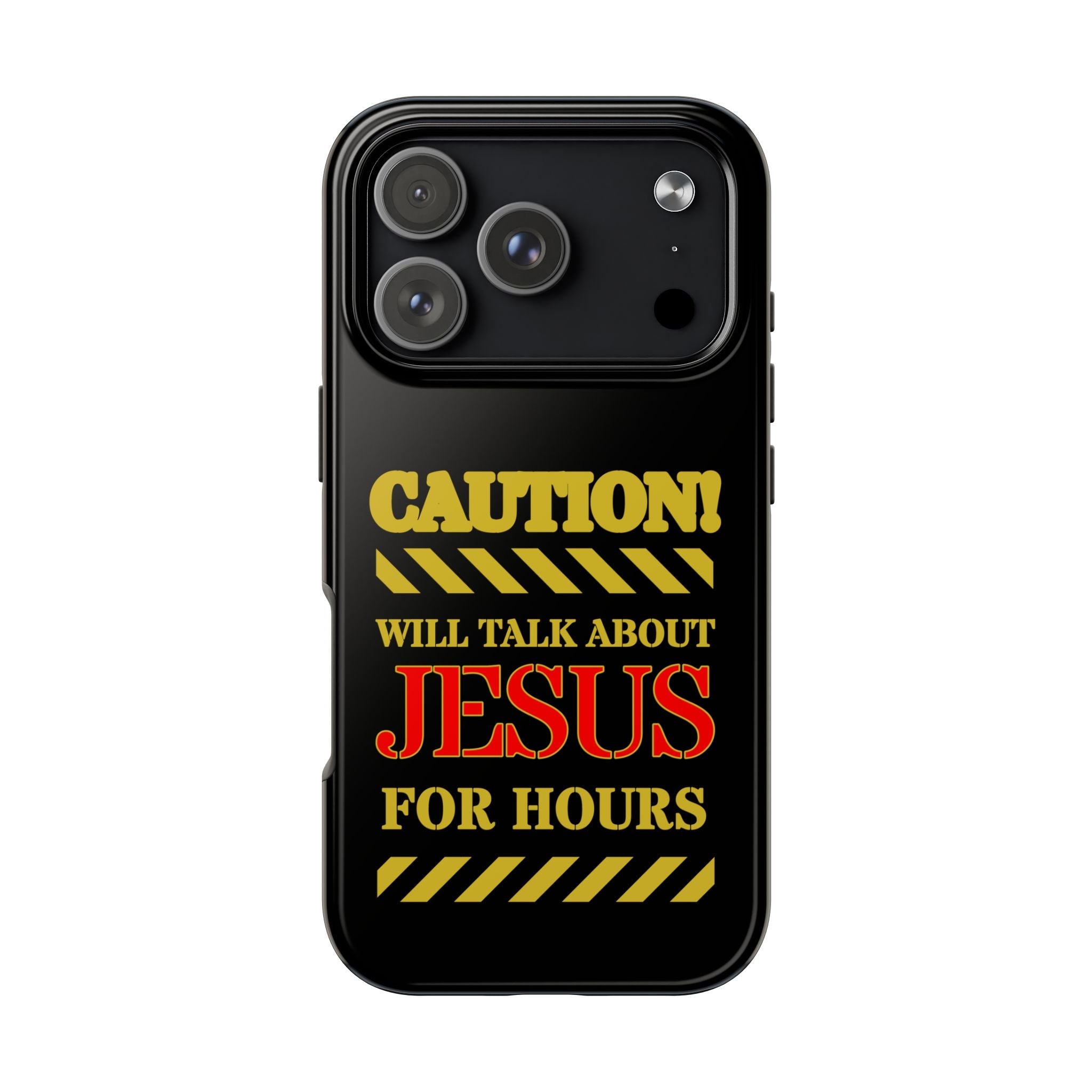 Caution Will Talk About Jesus for Hours iPhone compatible black Phone Case | Christian Phone Case