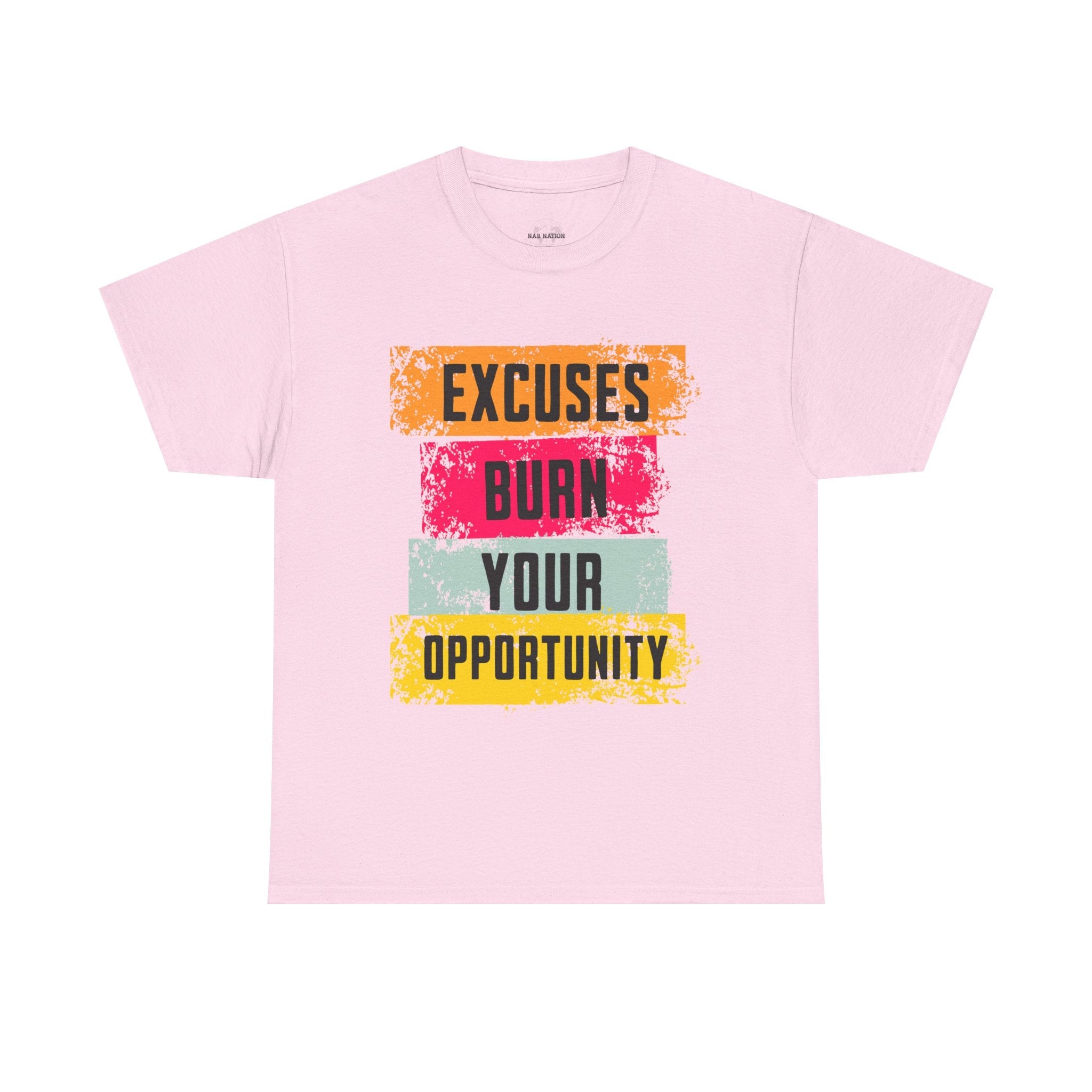 Excuses Burn Your Opportunity | Motivational T-Shirt, Workout Gear, Inspirational Apparel, Gift Idea, Casual Wear
