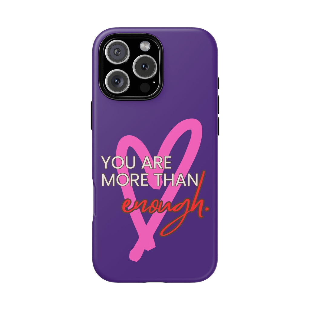 You are more than enough purple phone case, cute phone case gift