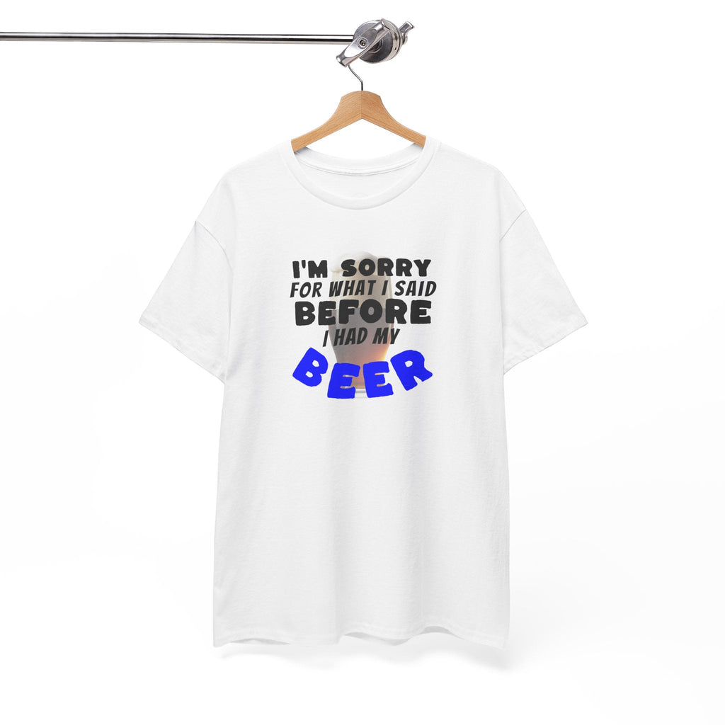 Beer shirt, Humorous Beer Tee for Beer Lovers, Apology Shirt, Gift for Friends, Casual Wear, Party Outfit
