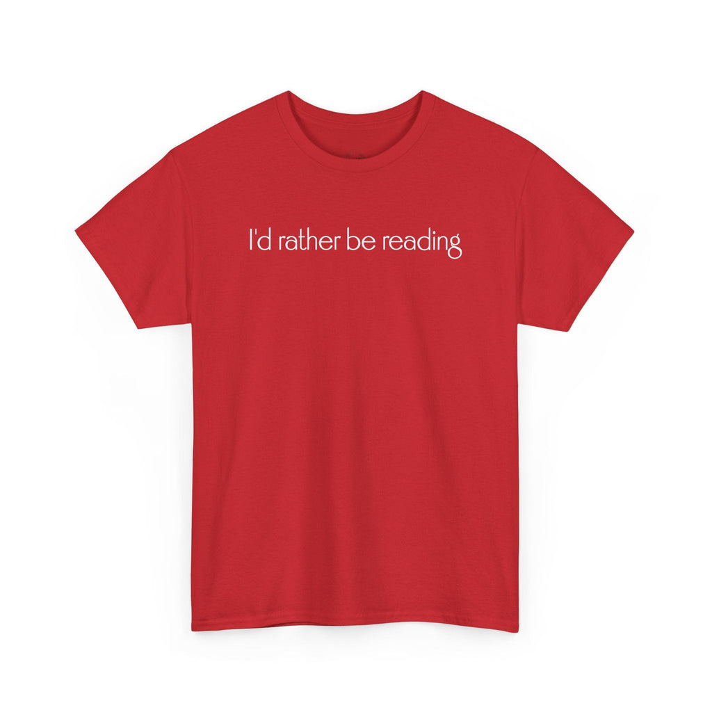 I'd Rather Be Reading Unisex Heavy Cotton Tee - Perfect for Book Lovers, Cozy Vibes, Gift for Readers, Literary Enthusiasts, Casual Wear