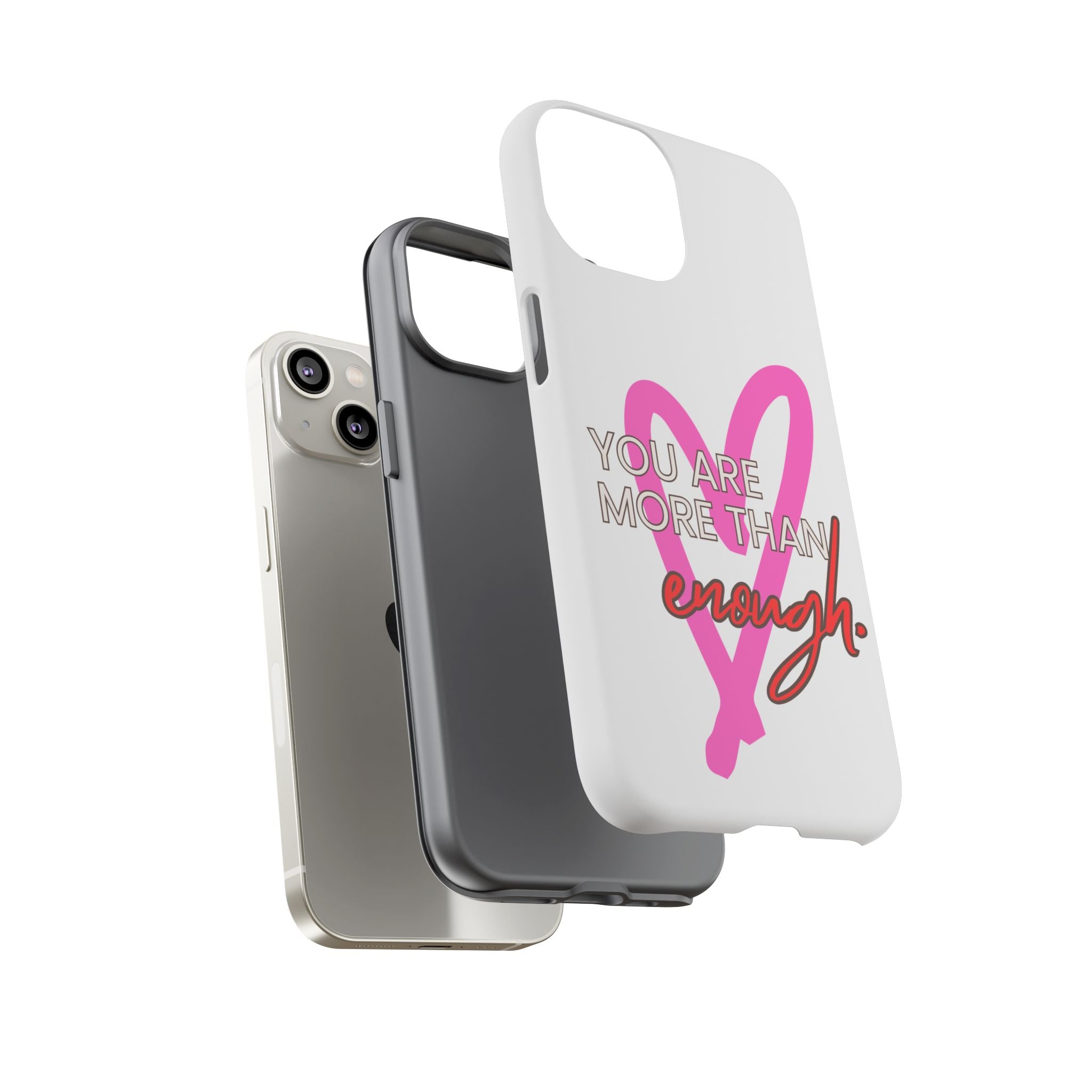 You are more than enough phone case cute phone case gift for iPhone Samsung Galaxy Google pixel