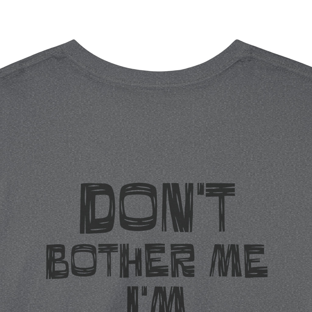 Don't Bother Me I'm Fishing T-Shirt | Fishing Graphic Tee, Fish Lure Design