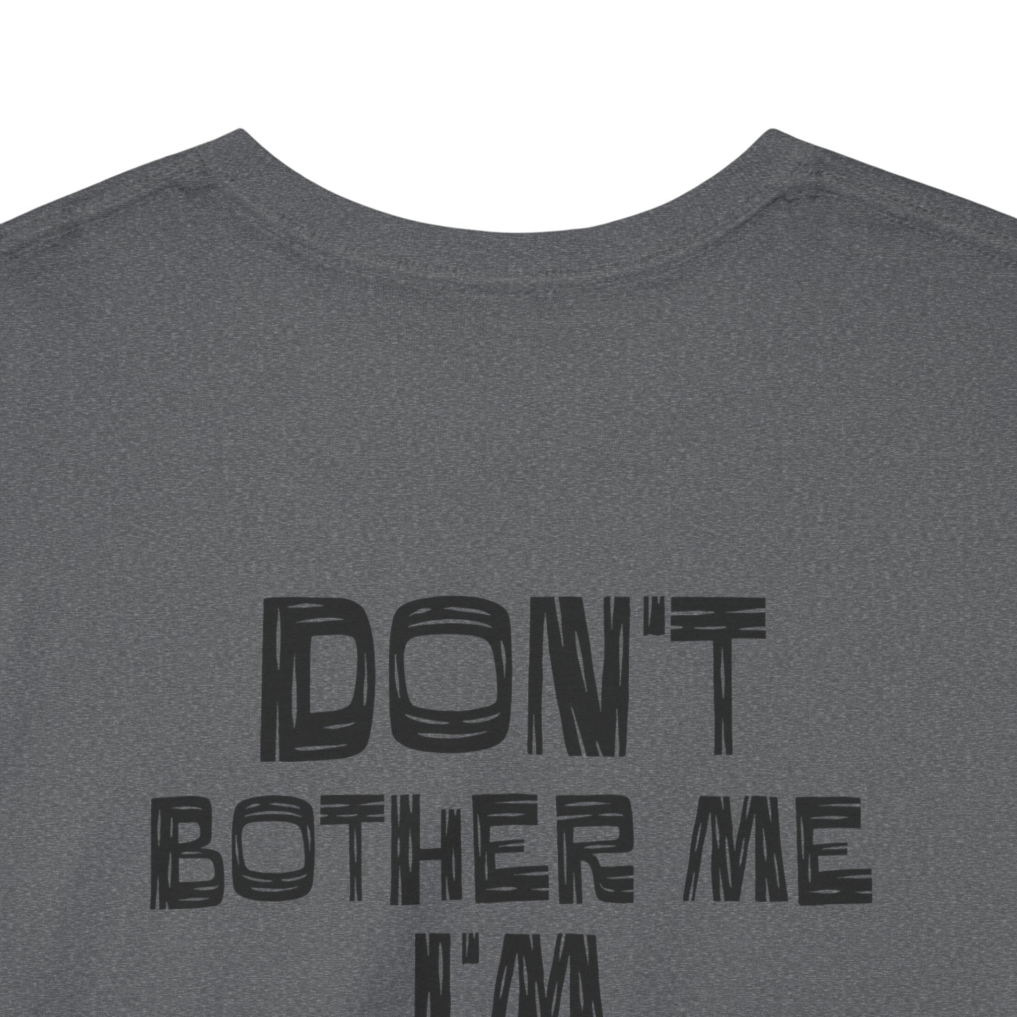 Don't Bother Me I'm Fishing T-Shirt | Fishing Graphic Tee, Fish Lure Design