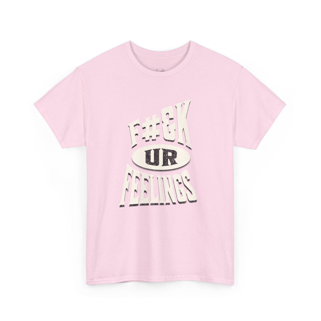 F#ck Ur Feelings, Funny t-shirt, Casual Graphic T-shirt, Statement Tee, Gift for Friends, Comfortable Everyday Wear