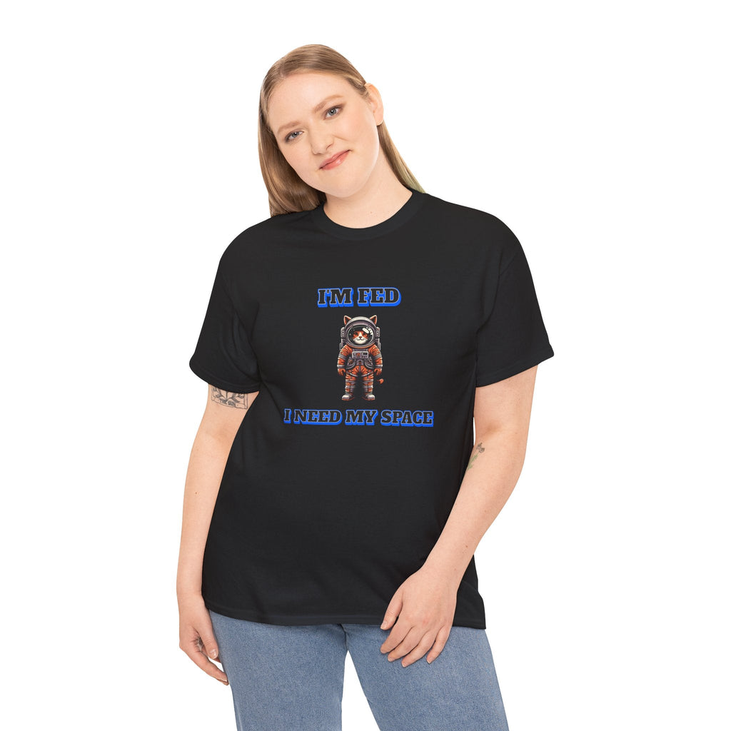 Funny cat lover shirt I'm Fed I Need My Space - Funny Gift, Casual Wear, Animal Lover Shirt, Self-Care Humor, Everyday Comfort