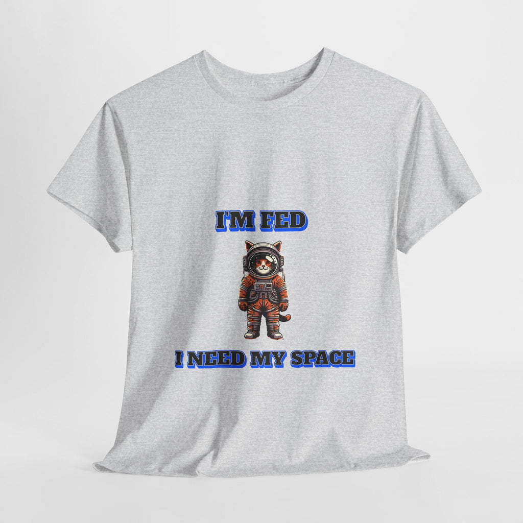 Funny cat lover shirt I'm Fed I Need My Space - Funny Gift, Casual Wear, Animal Lover Shirt, Self-Care Humor, Everyday Comfort