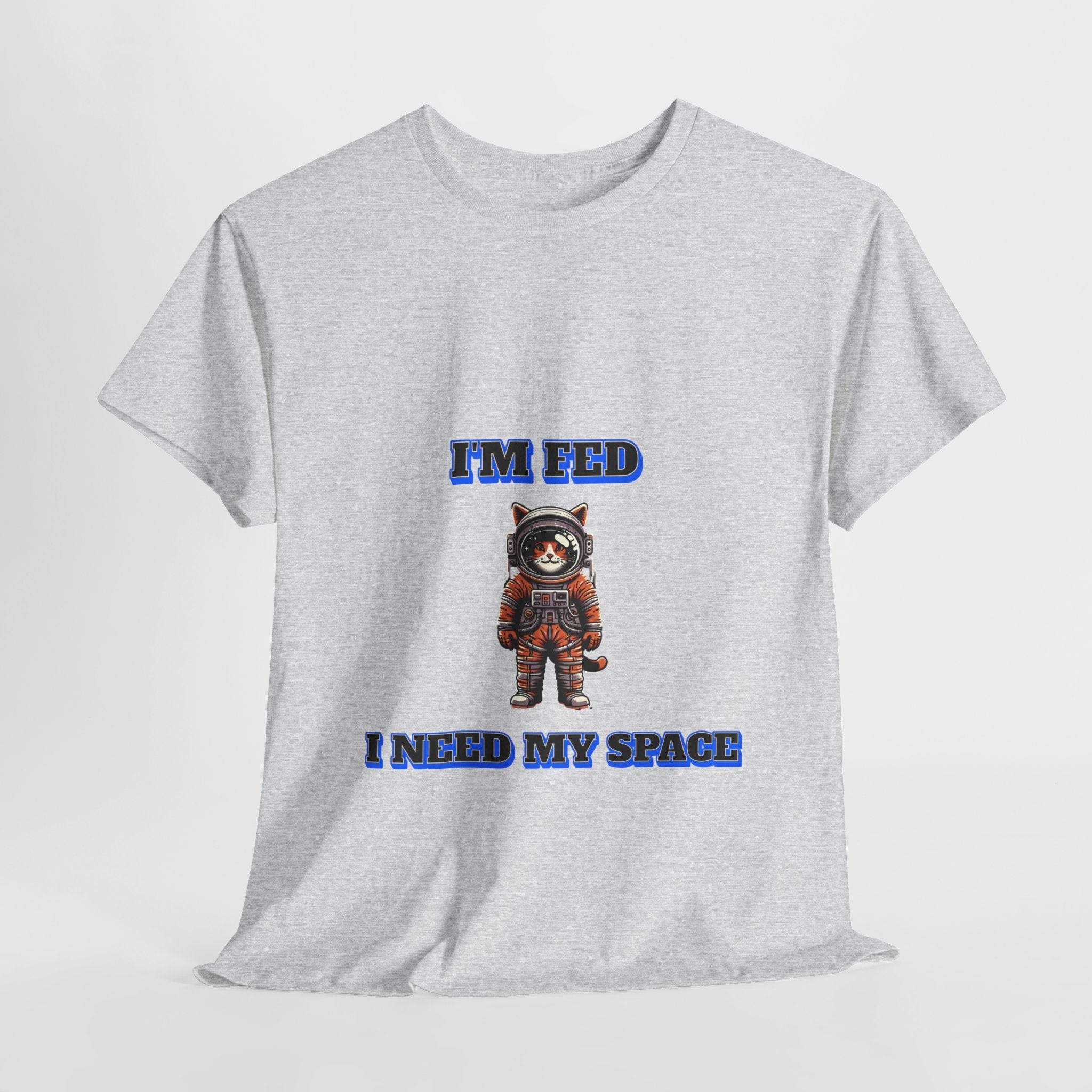 Funny cat lover shirt I'm Fed I Need My Space - Funny Gift, Casual Wear, Animal Lover Shirt, Self-Care Humor, Everyday Comfort