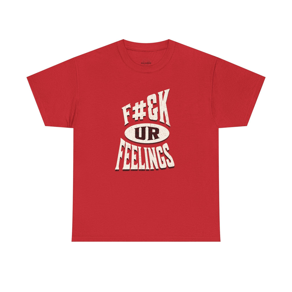 F#ck Ur Feelings, Funny t-shirt, Casual Graphic T-shirt, Statement Tee, Gift for Friends, Comfortable Everyday Wear