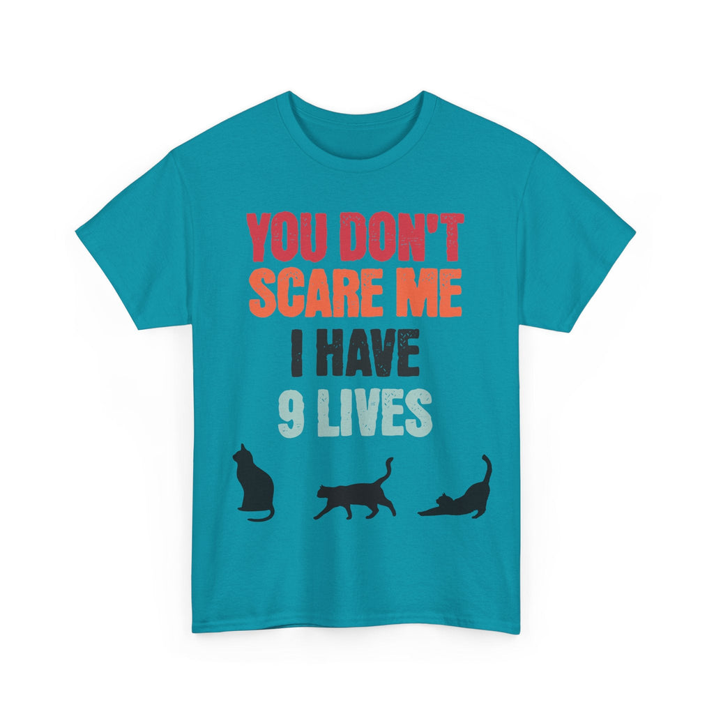 Funny Cat Lovers Tee, You Don't Scare Me I Have 9 Lives Shirt, Gift for Cat Owners, Pet Lover Apparel, Unique Cat Themed T-Shirt