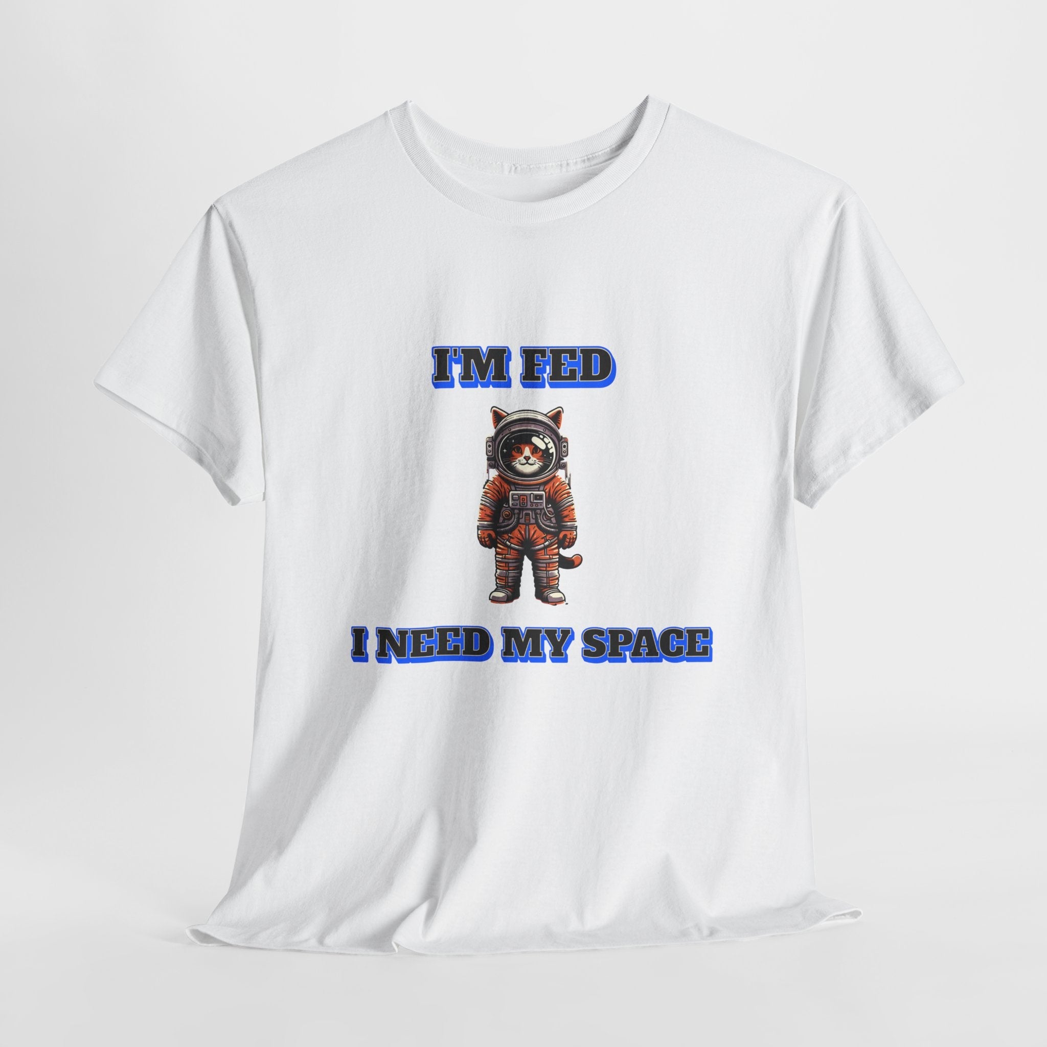 Funny cat lover shirt I'm Fed, I Need My Space - Funny Gift, Casual Wear, Animal Lover Shirt, Self-Care Humor, Everyday Comfort