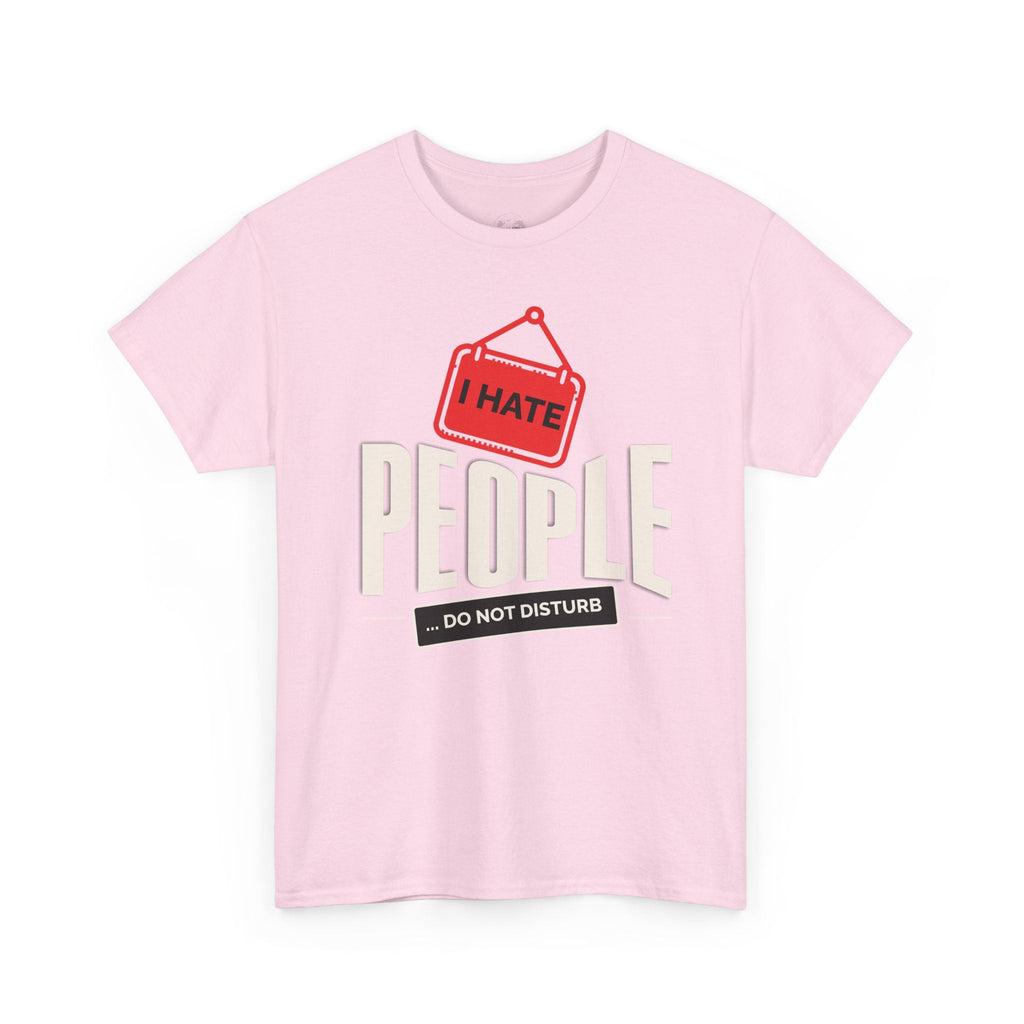 I Hate People Unisex Heavy Cotton Tee, Funny Graphic T-Shirt, Gift for Introverts, Do Not Disturb Shirt