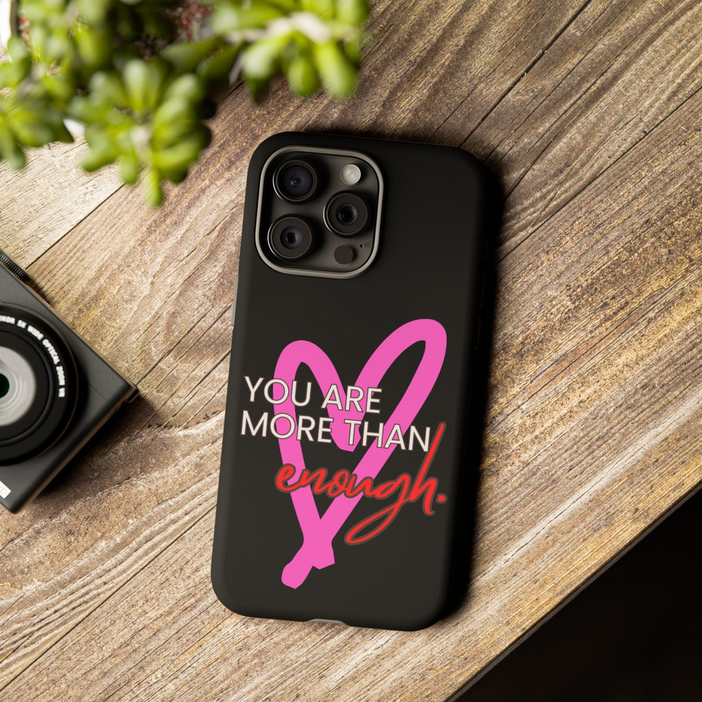 You are more than enough black phone case cute phone case gift, phone case for her