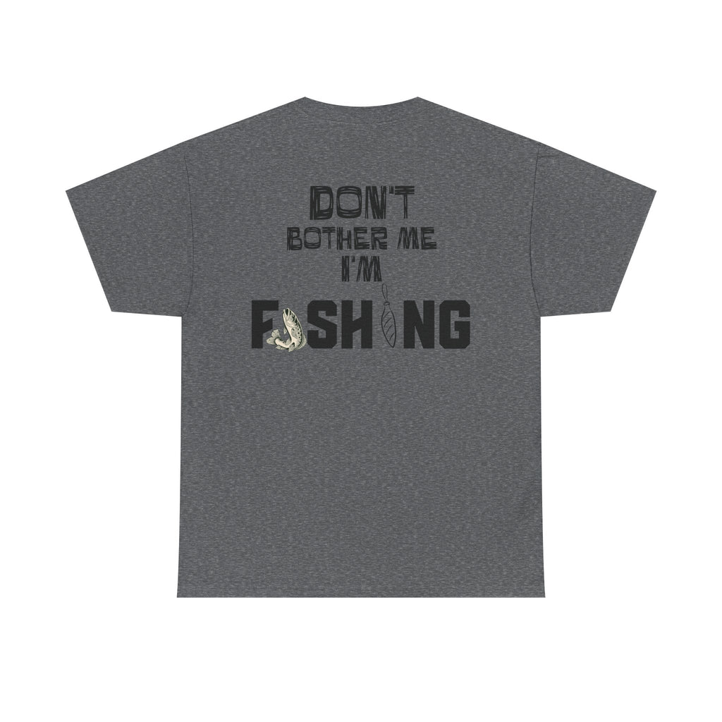 Don't Bother Me I'm Fishing T-Shirt | Fishing Graphic Tee, Fish Lure Design