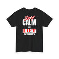 Keep Calm & Lift Weights Unisex Heavy Cotton Tee, Gym Shirt, Fitness Apparel, Workout T-Shirt, Motivational Tee, Gift for Gym Lovers
