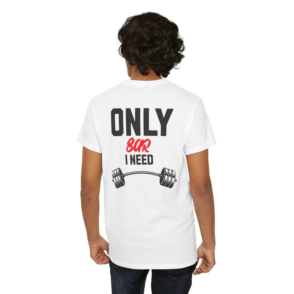 Gym T‑Shirt — "Only Bar I Need" Weightlifting Tee (Fitness & Workout Gift)