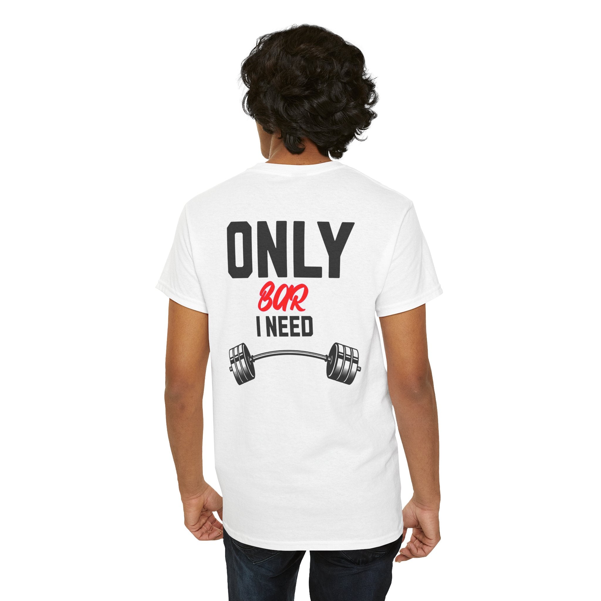 Gym T‑Shirt — "Only Bar I Need" Weightlifting Tee (Fitness & Workout Gift)