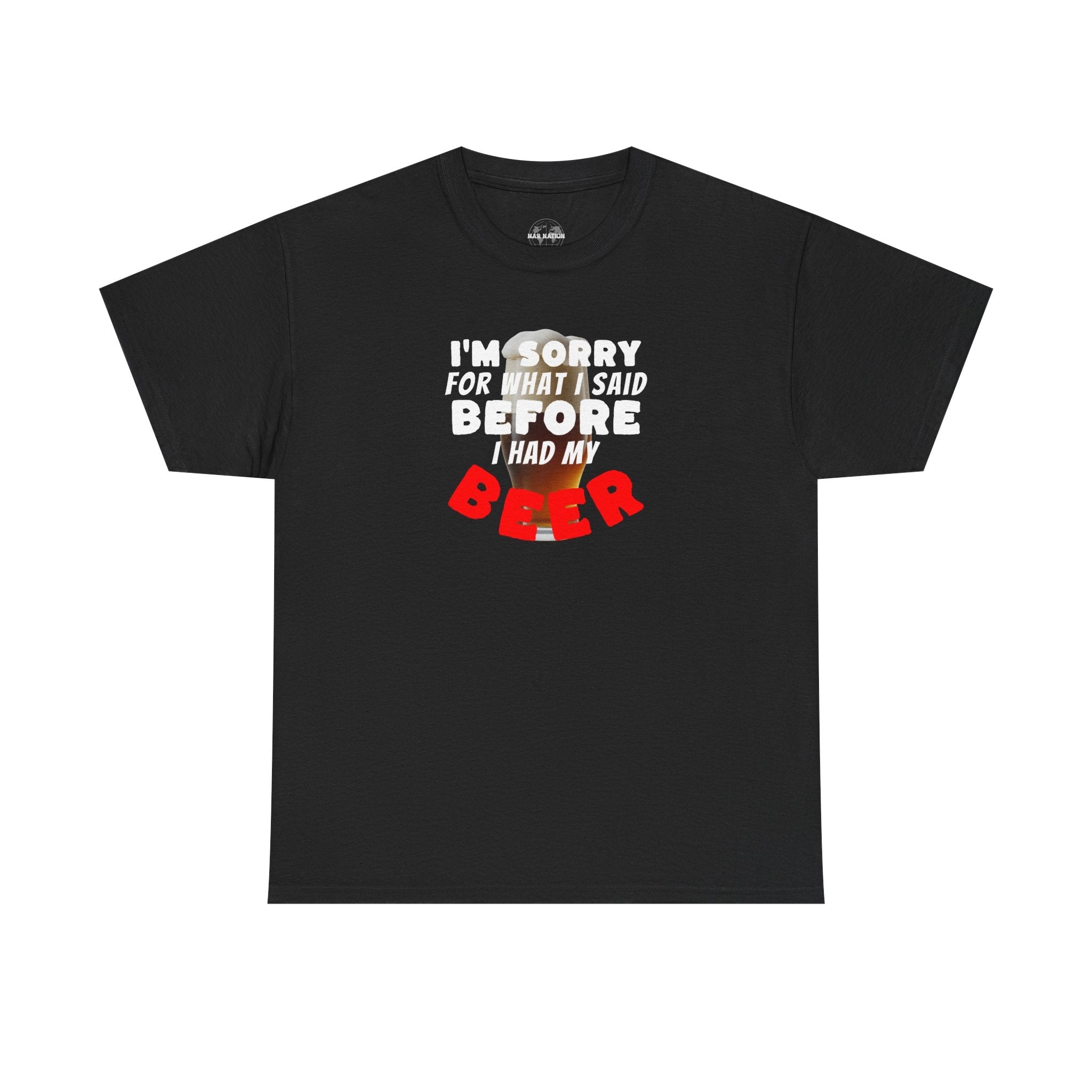 Beer shirt, Humorous Beer Tee for Beer Lovers, Apology Shirt, Gift for Friends, Casual Wear, Party Outfit
