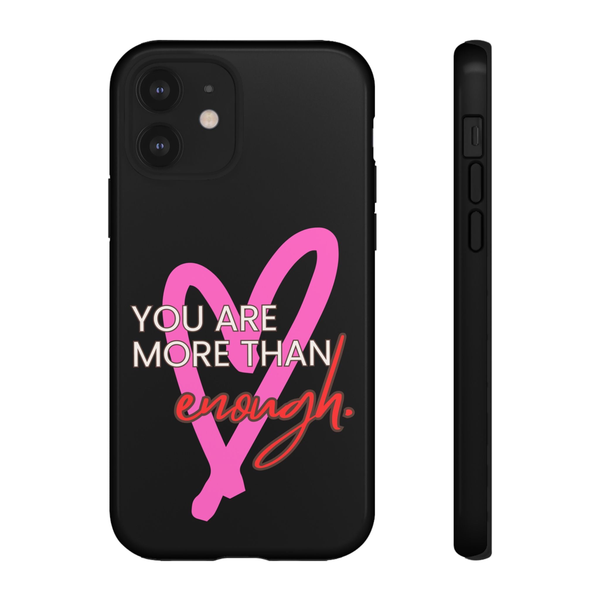 You are more than enough black phone case cute phone case gift, phone case for her