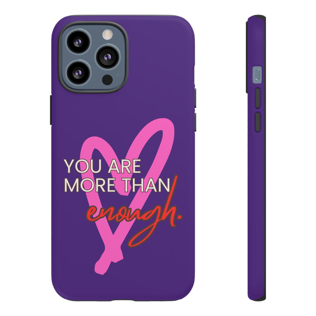 You are more than enough purple phone case, cute phone case gift
