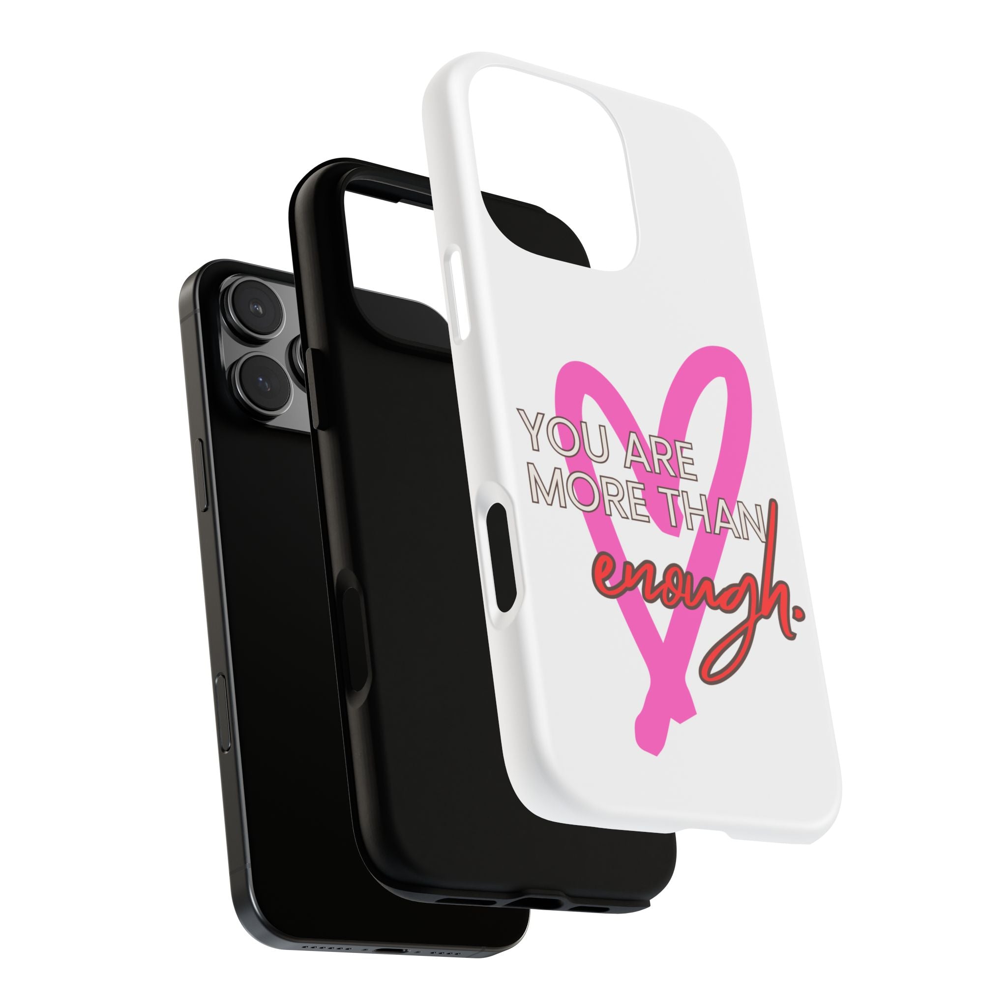 You are more than enough phone case cute phone case gift for iPhone Samsung Galaxy Google pixel