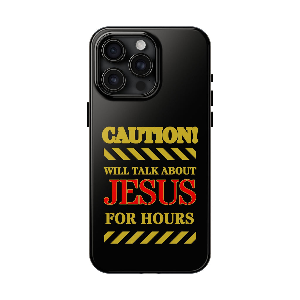 Caution Will Talk About Jesus for Hours iPhone compatible black Phone Case | Christian Phone Case