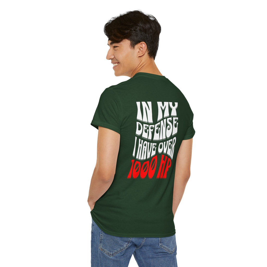 In my defense I have over 1000 hp, car enthusiast shirt, car horsepower shirt, racing shirt, drag race apparel