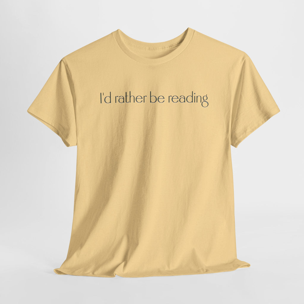 I'd Rather Be Reading Unisex Heavy Cotton Tee - Perfect for Book Lovers, Cozy Vibes, Gift for Readers, Literary Enthusiasts, Casual Wear