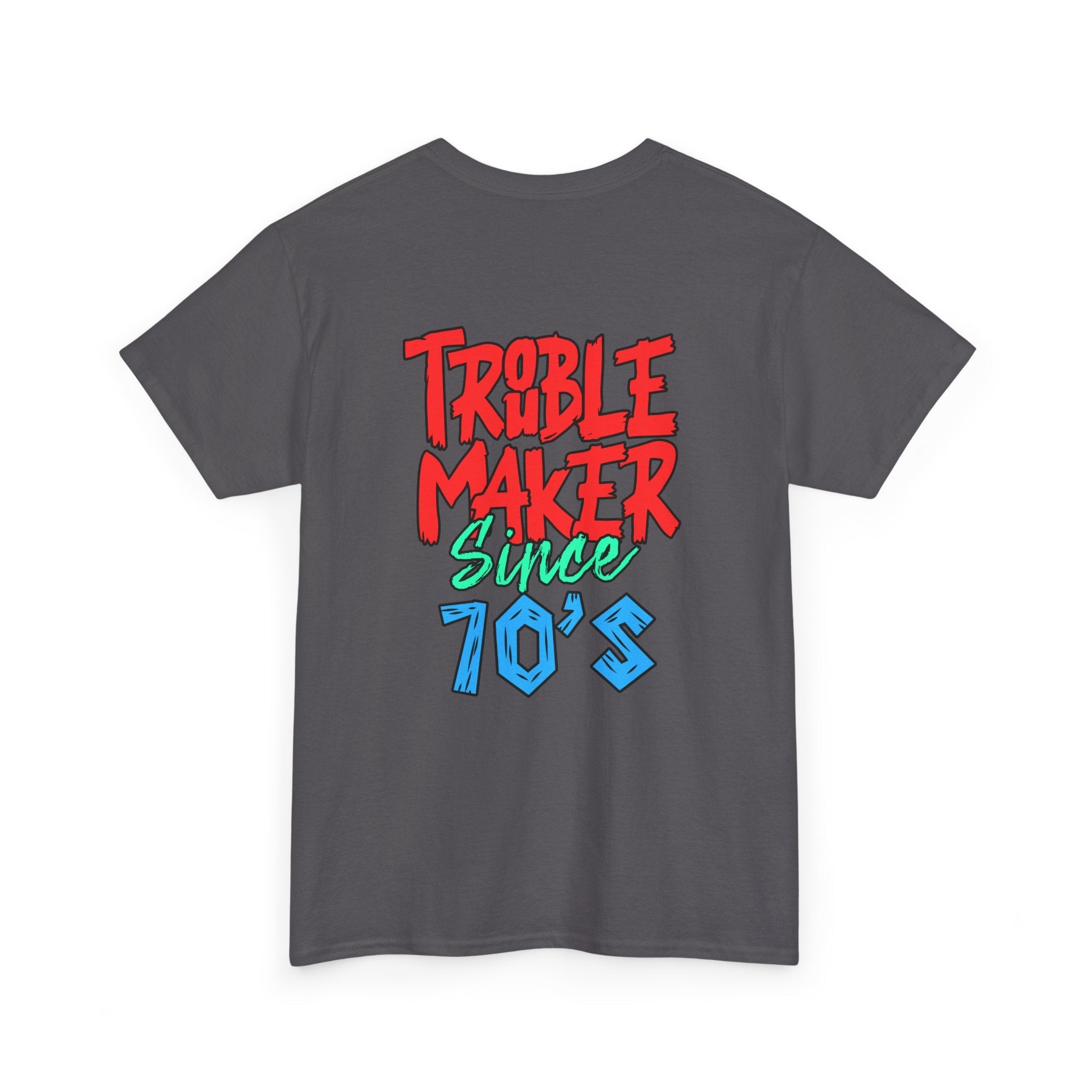 Trouble Maker Since 70s Unisex Heavy Cotton Tee | Funny Graphic Shirt, Vintage Style Top, Gift for Rebel Friends, Casual Wear