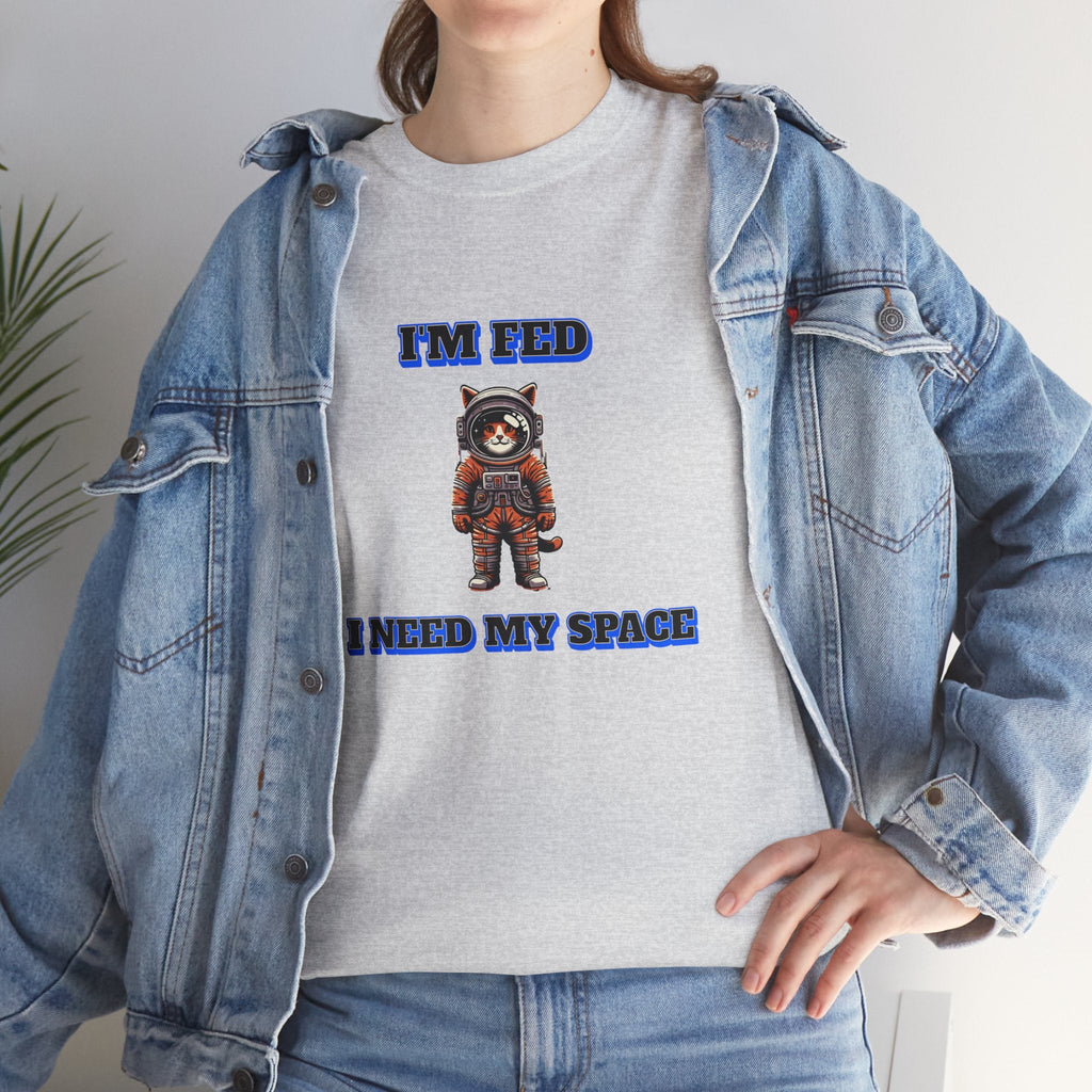 Funny cat lover shirt I'm Fed, I Need My Space - Funny Gift, Casual Wear, Animal Lover Shirt, Self-Care Humor, Everyday Comfort