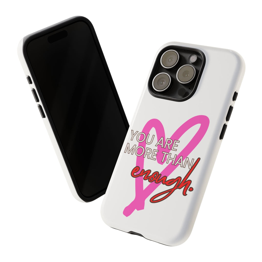 You are more than enough phone case cute phone case gift for iPhone Samsung Galaxy Google pixel