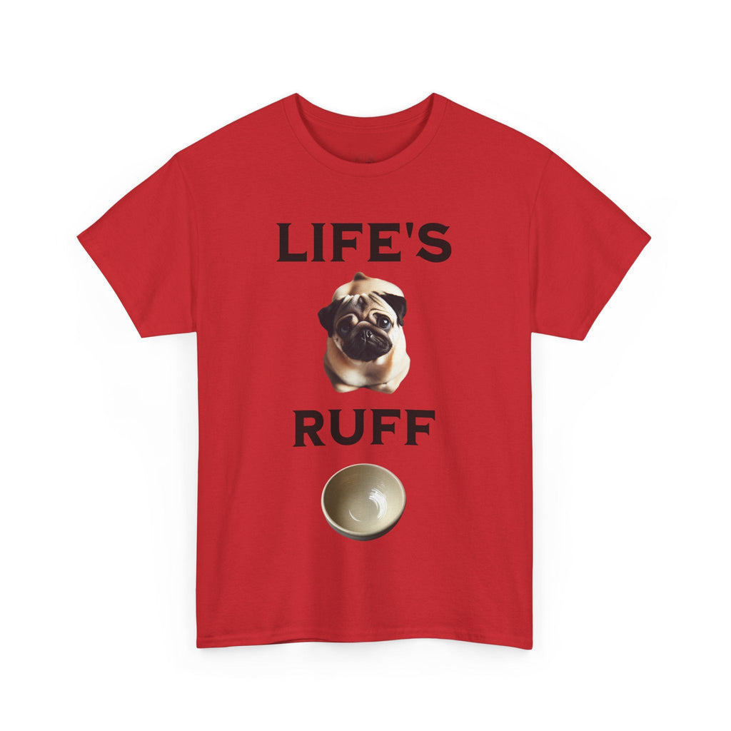 Life is Ruff Funny Shirt, Funny Dog Lover Shirt, Gifts for Pet Owners, Casual Wear, Dog-Themed Apparel, Birthday Gift
