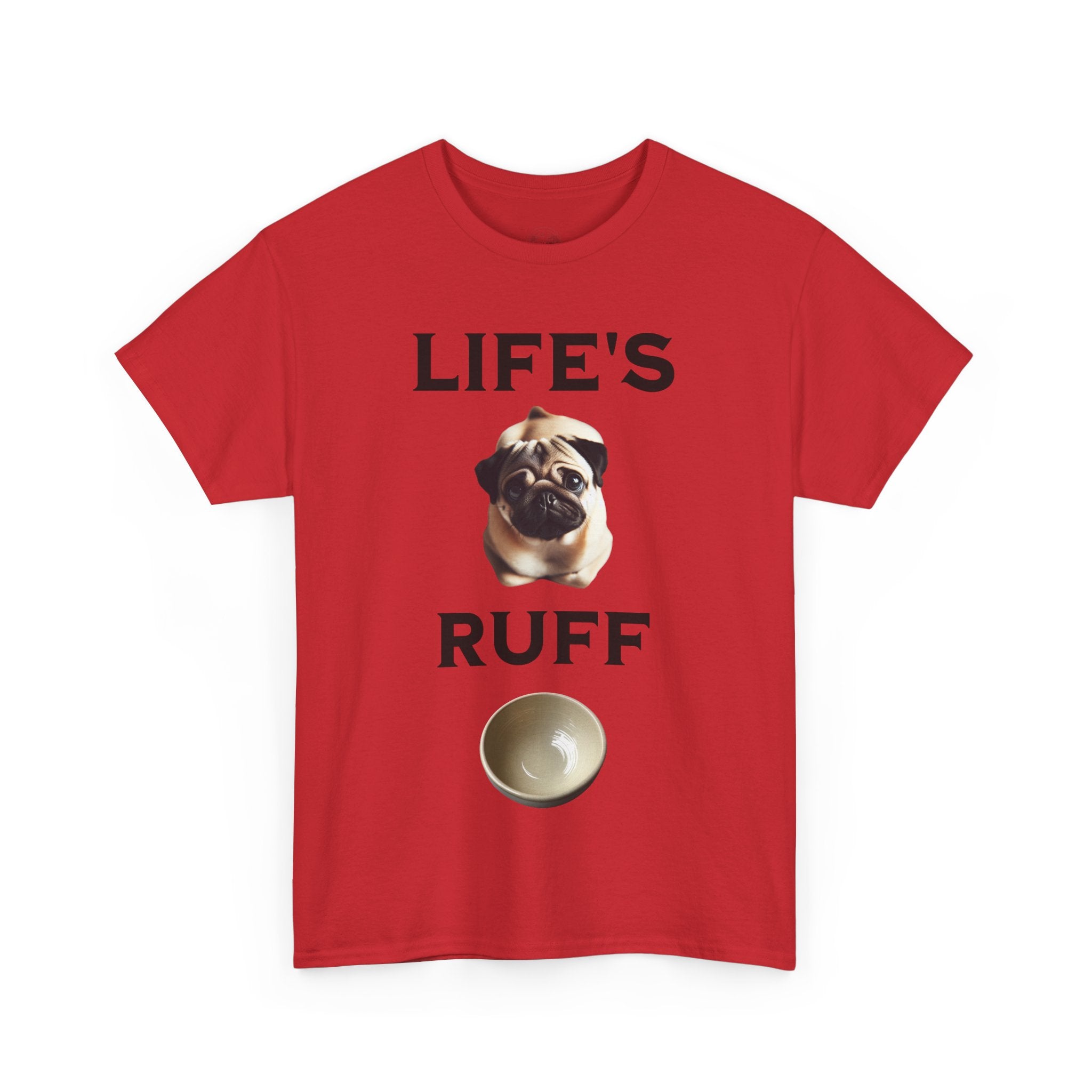 Life is Ruff Funny Shirt, Funny Dog Lover Shirt, Gifts for Pet Owners, Casual Wear, Dog-Themed Apparel, Birthday Gift