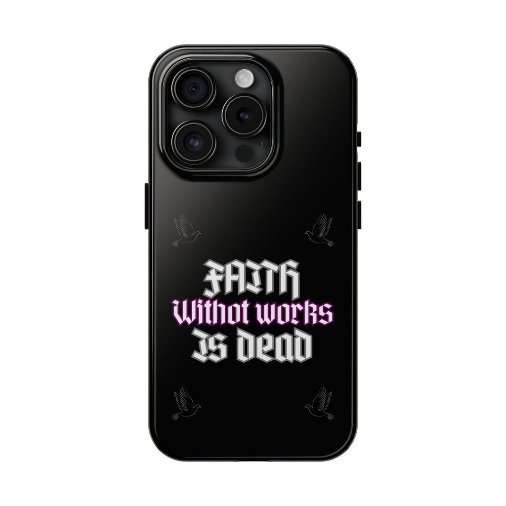 Faith Without Works Is Dead Phone Case iPhone compatible phone case | Tough Phone Case, Religious Quote