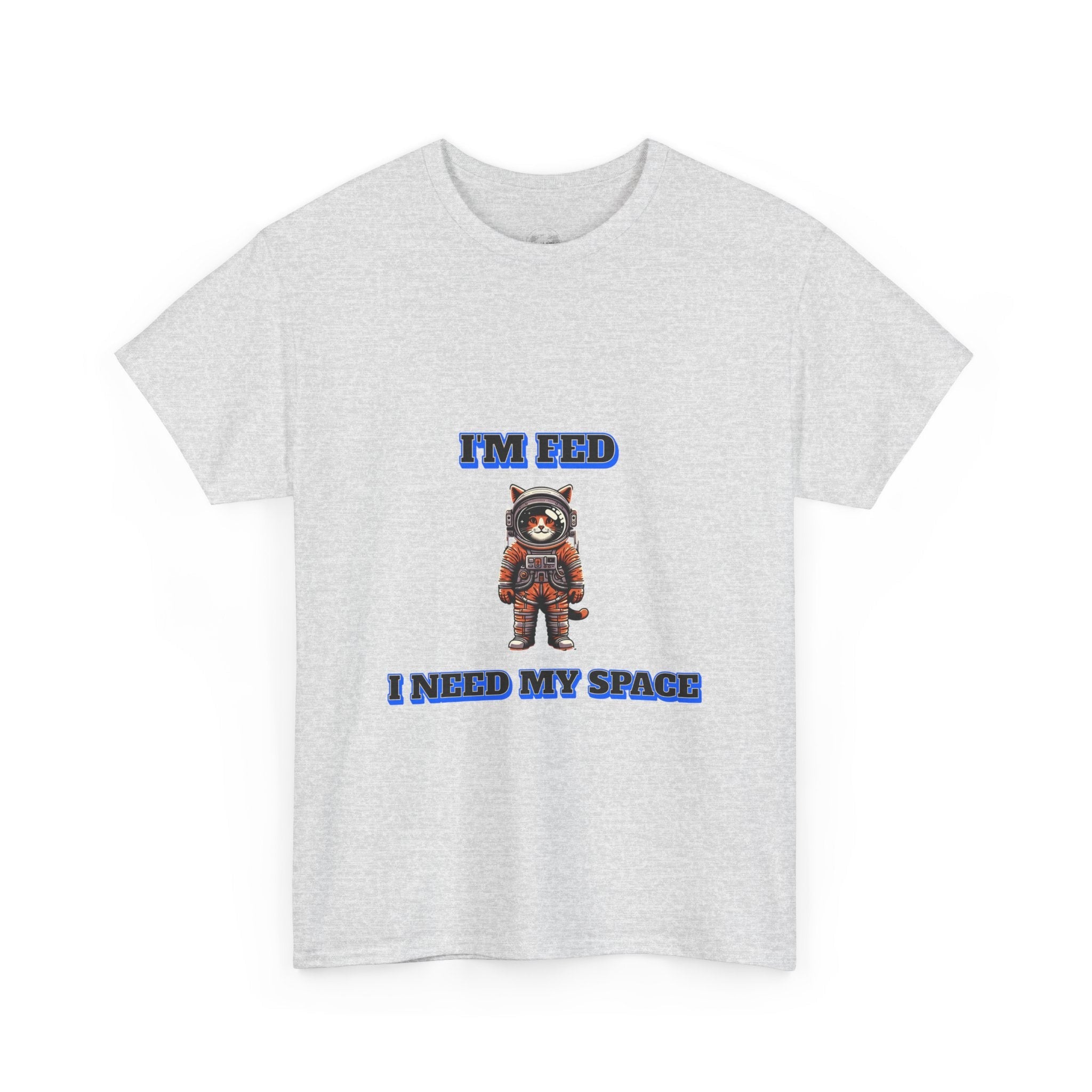 Funny cat lover shirt I'm Fed I Need My Space - Funny Gift, Casual Wear, Animal Lover Shirt, Self-Care Humor, Everyday Comfort