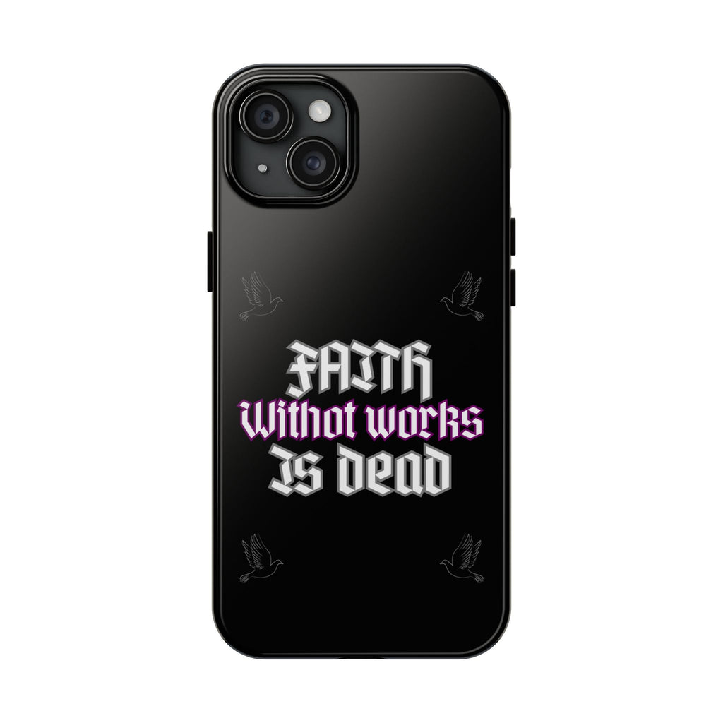 Faith Without Works Is Dead Phone Case iPhone compatible phone case | Tough Phone Case, Religious Quote