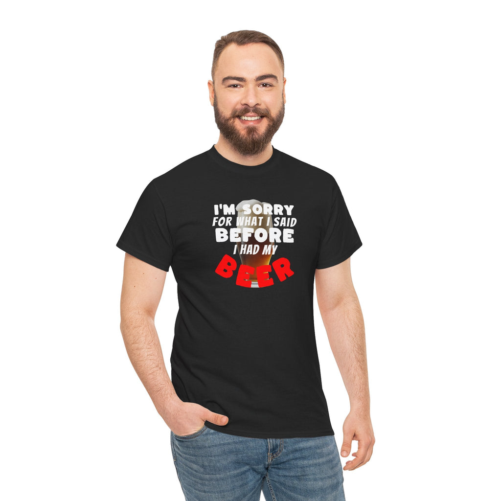 Beer shirt, Humorous Beer Tee for Beer Lovers, Apology Shirt, Gift for Friends, Casual Wear, Party Outfit
