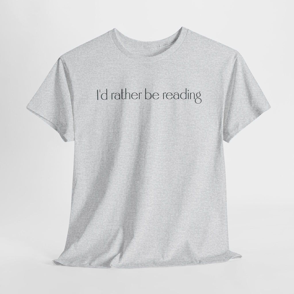 I'd Rather Be Reading Unisex Heavy Cotton Tee - Perfect for Book Lovers, Cozy Vibes, Gift for Readers, Literary Enthusiasts, Casual Wear