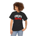 Create your reality shirt Motivational Unisex Heavy Cotton Tee - Positive Message T-Shirt, Everyday Essentials, Inspirational Apparel