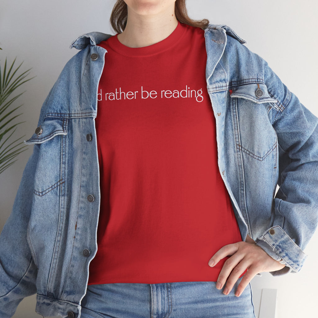 I'd Rather Be Reading Unisex Heavy Cotton Tee - Perfect for Book Lovers, Cozy Vibes, Gift for Readers, Literary Enthusiasts, Casual Wear